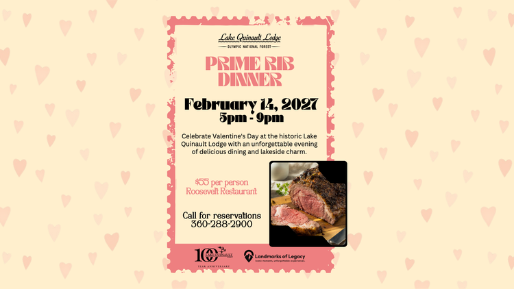 Promotional flyer for a Prime Rib Dinner at Lake Quinault Lodge on February 16, 2027, at 5 PM.